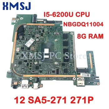 XMSJ Acer Jungiklis Alfa 12 SA5-271 271P Nešiojamas Plokštė NBGDQ11004 P2JCC_MB 8G RAM, I5-6200U CPU Pagrindinės plokštės Visą Bandymo