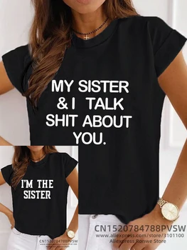 Mano Sesuo, ir aš Kalbėti Shited Apie Jus, Moterys, Juokinga, Kasdien T-shirt Vasaros Bestie aš esu Sesuo Viršūnes Tee